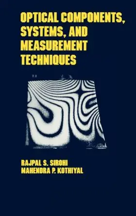 Sirohi / Kothiyal | Optical Components, Techniques, and Systems in Engineering | Buch | 978-0-8247-8395-2 | sack.de