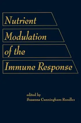 Cunningham-Rund |  Nutrient Modulation of the Immune Response | Buch |  Sack Fachmedien