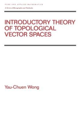 Wong |  Introductory Theory of Topological Vector SPates | Buch |  Sack Fachmedien