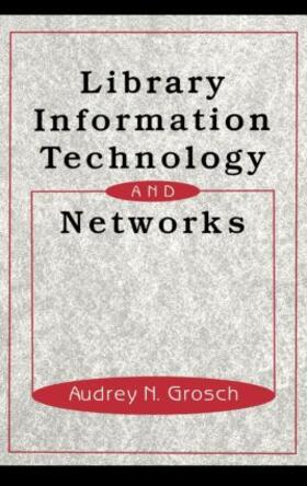 Grosch |  Library Information Technology and Networks | Buch |  Sack Fachmedien
