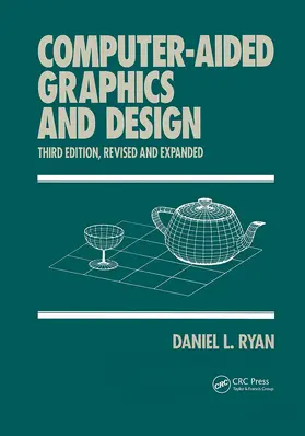 Ryan |  Computer-Aided Graphics and Design, Third Edition, | Buch |  Sack Fachmedien