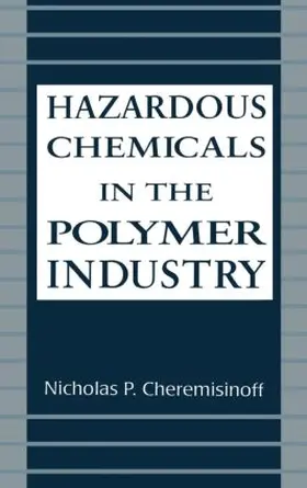 Cheremisinoff |  Hazardous Chemicals in the Polymer Industry | Buch |  Sack Fachmedien