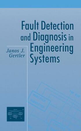 Gertler |  Fault Detection and Diagnosis in Engineering Systems | Buch |  Sack Fachmedien