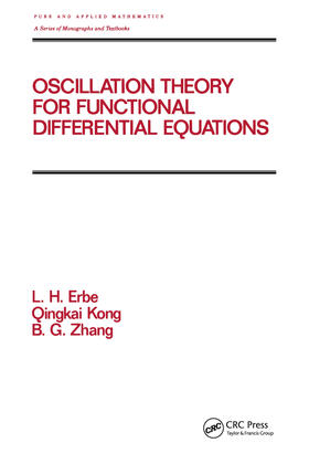 Erbe / Kong / Zhang |  Oscillation Theory for Functional Differential Equations | Buch |  Sack Fachmedien