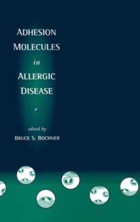 Bochner |  Adhesion Molecules in Allergic Disease | Buch |  Sack Fachmedien
