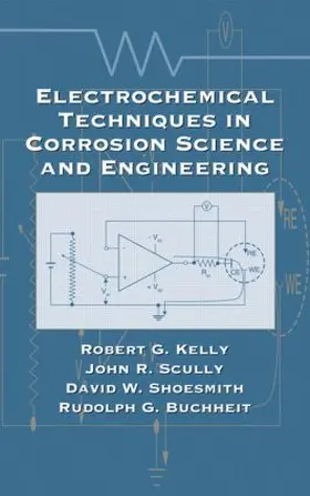 Shoesmith / Kelly / Scully |  Electrochemical Techniques in Corrosion Science and Engineering | Buch |  Sack Fachmedien