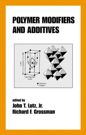 Grossman / Lutz Jr. |  Polymer Modifiers and Additives | Buch |  Sack Fachmedien