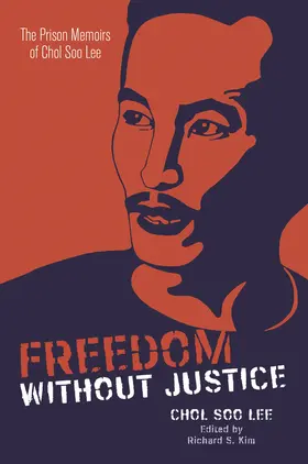 Lee / Kim / Leong |  Freedom without Justice | eBook | Sack Fachmedien