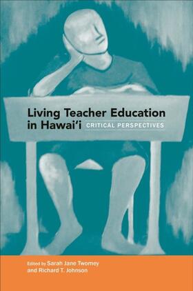 Twomey / Johnson |  Living Teacher Education in Hawai‘i | eBook | Sack Fachmedien