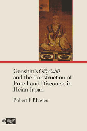 Rhodes / Payne |  Genshin’s Ojoyoshu and the Construction of Pure Land Discourse in Heian Japan | eBook | Sack Fachmedien