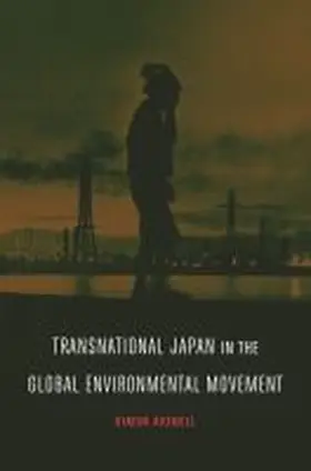 Avenell |  Transnational Japan in the Global Environmental Movement | Buch |  Sack Fachmedien