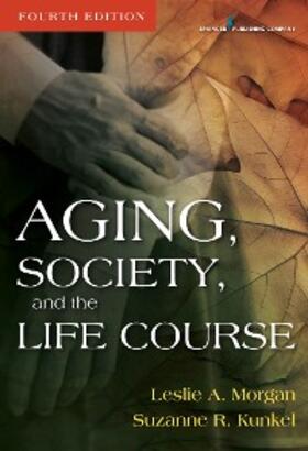 Morgan / Kunkel |  Aging, Society, and the Life Course | eBook | Sack Fachmedien