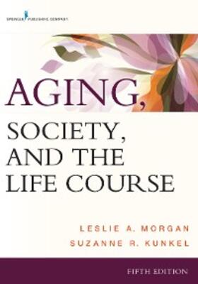 Morgan / Kunkel |  Aging, Society, and the Life Course | eBook | Sack Fachmedien