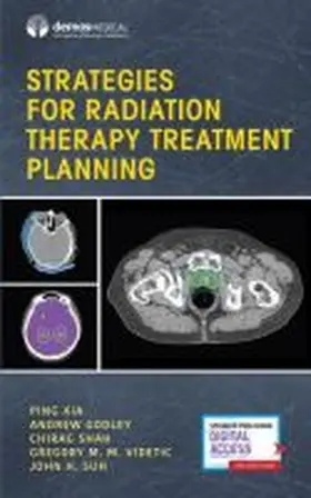 Xia / Godley / Shah |  Strategies for Radiation Therapy Treatment Planning | Buch |  Sack Fachmedien