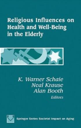 Schaie / Krause / Booth |  Religious Influences on Health and Well-Being in the Elderly | eBook | Sack Fachmedien