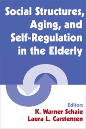 Schaie / Carstensen |  Social Structures, Aging, and Self-Regulation in the Elderly | eBook | Sack Fachmedien