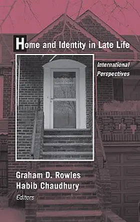 Rowles / Chaudhury |  Home and Identity in Late Life | eBook | Sack Fachmedien