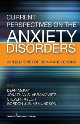 Taylor / McKay / Abramowitz |  Current Perspectives on the Anxiety Disorders | eBook | Sack Fachmedien