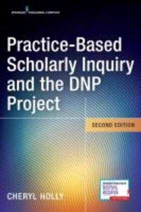 Holly |  Practice-Based Scholarly Inquiry and the DNP Project | Buch |  Sack Fachmedien