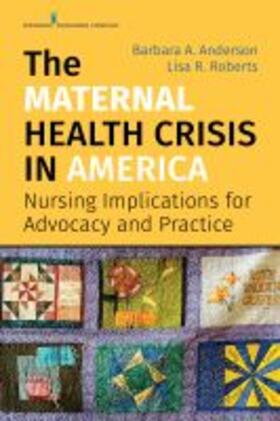 Anderson |  The Maternal Health Crisis in America | Buch |  Sack Fachmedien