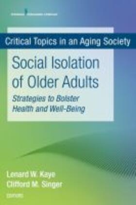 Kaye / Singer |  Social Isolation of Older Adults | Buch |  Sack Fachmedien