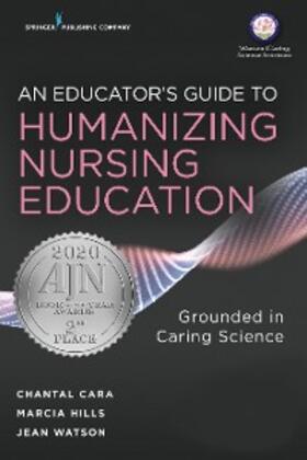 Cara / Hills / Watson |  An Educator's Guide to Humanizing Nursing Education | eBook | Sack Fachmedien