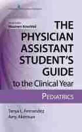 Fernandez / Akerman / Knechtel |  The Physician Assistant Student's Guide to the Clinical Year | Buch |  Sack Fachmedien