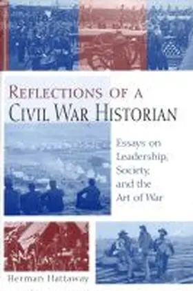 Hattaway |  Reflections of a Civil War Historian: Essays on Leadership, Society, and the Art of War | Buch |  Sack Fachmedien