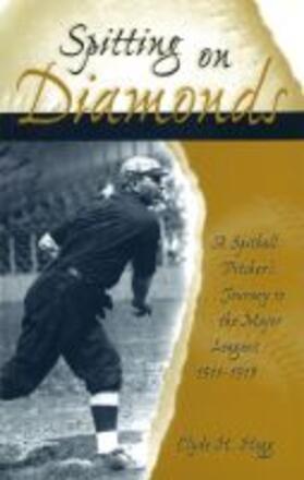 Hogg |  Spitting on Diamonds: A Spitball Pitcher's Journey to the Major Leagues, 1911-1919 | Buch |  Sack Fachmedien
