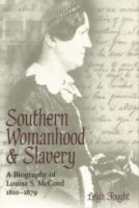 Fought |  Southern Womanhood and Slavery: A Biography of Louisa S. McCord, 1810-1879 | Buch |  Sack Fachmedien