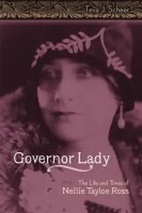 Scheer |  Governor Lady: The Life and Times of Nellie Tayloe Ross Volume 1 | Buch |  Sack Fachmedien