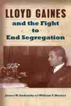 Endersby / Horner |  Lloyd Gaines and the Fight to End Segregation | Buch |  Sack Fachmedien