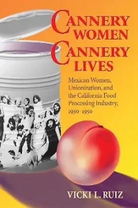 Ruiz |  Cannery Women, Cannery Lives | eBook | Sack Fachmedien