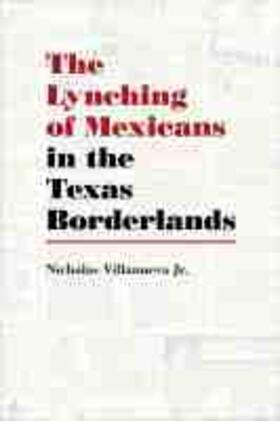 Villanueva Jr |  Lynching of Mexicans in the Texas Borderlands | Buch |  Sack Fachmedien