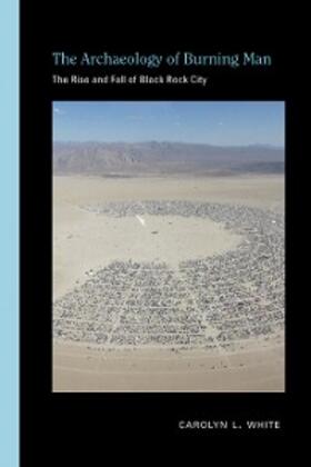 White |  The Archaeology of Burning Man | eBook | Sack Fachmedien