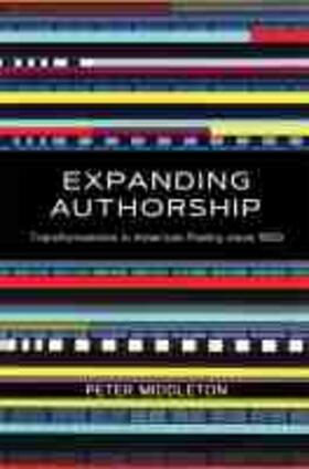 Middleton |  Expanding Authorship: Transformations in American Poetry Since 1950 | Buch |  Sack Fachmedien