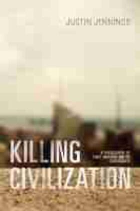 Jennings |  Killing Civilization: A Reassessment of Early Urbanism and Its Consequences | Buch |  Sack Fachmedien