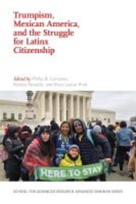 Trumpism, Mexican America, and the Struggle for Latinx Citizenship | Buch | 978-0-8263-6284-1 | sack.de