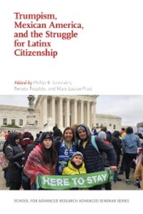 Gonzales / Rosaldo / Pratt |  Trumpism, Mexican America, and the Struggle for Latinx Citizenship | eBook | Sack Fachmedien
