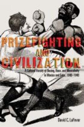 Prizefighting and Civilization | Buch | 978-0-8263-6389-3 | sack.de