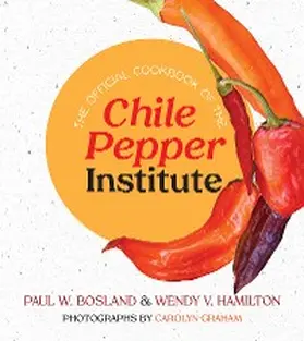 Bosland / Hamilton |  The Official Cookbook of the Chile Pepper Institute | eBook | Sack Fachmedien