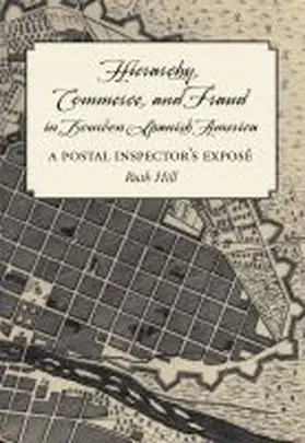  Hierarchy, Commerce, and Fraud in Bourbon Spanish America | Buch |  Sack Fachmedien