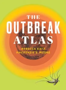 Katz / Moore |  The Outbreak Atlas | eBook | Sack Fachmedien