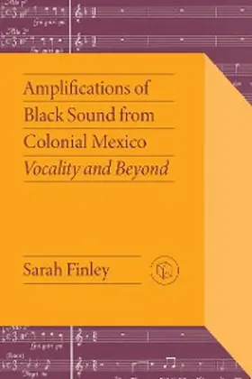 Finley |  Amplifications of Black Sound from Colonial Mexico | eBook | Sack Fachmedien