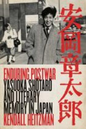 Heitzman |  Enduring Postwar: Yasuoka Sh&#333;tar&#333; And Literary Memory in Japan | Buch |  Sack Fachmedien