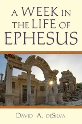 Desilva |  Week In the Life of Ephesus | eBook | Sack Fachmedien