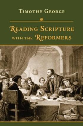 George |  Reading Scripture with the Reformers | eBook | Sack Fachmedien