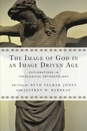 Jones |  Image of God in an Image Driven Age | eBook | Sack Fachmedien