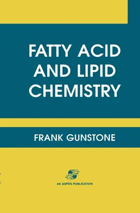 Gunstone |  Fatty Acid and Lipid Chemistry | Buch |  Sack Fachmedien