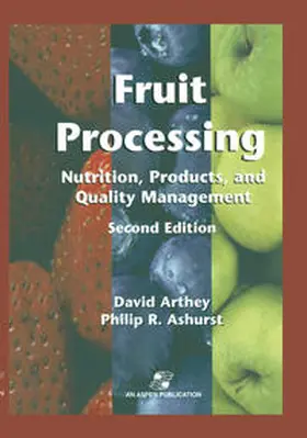 Arthey / Ashurst |  Fruit Processing: Nutrition, Products, and Quality Management | Buch |  Sack Fachmedien